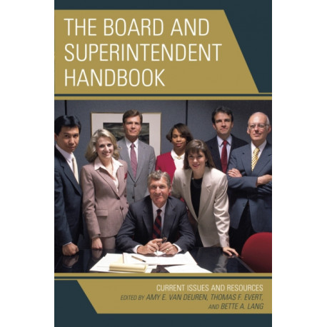 The Board and Superintendent Handbook: Current Issues and Resources