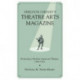 Sheldon Cheney's Theatre Arts Magazine: Promoting a Modern American Theatre, 1916-1921