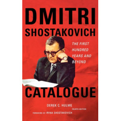 Dmitri Shostakovich Catalogue: The First Hundred Years and Beyond