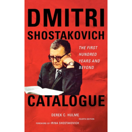 Dmitri Shostakovich Catalogue: The First Hundred Years and Beyond