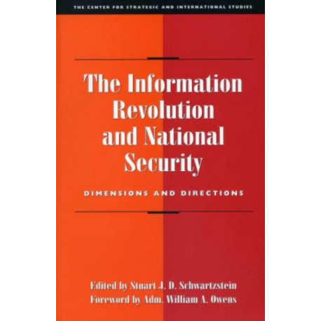 The Information Revolution and National Security: Dimensions and Directions