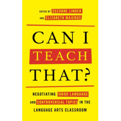 Can I Teach That?: Negotiating Taboo Language and Controversial Topics in the Language Arts Classroom