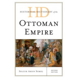 Historical Dictionary of the Ottoman Empire
