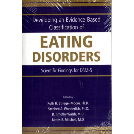 Developing an Evidence-Based Classification of Eating Disorders: Scientific Findings for DSM-5