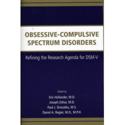 Obsessive-Compulsive Spectrum Disorders: Refining the Research Agenda for DSM-V