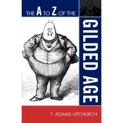 The A to Z of the Gilded Age