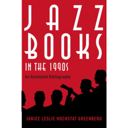 Jazz Books in the 1990s: An Annotated Bibliography