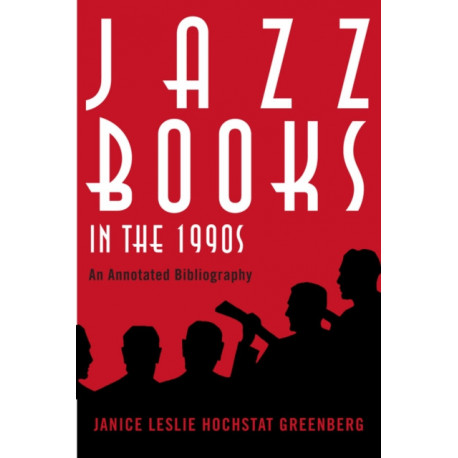Jazz Books in the 1990s: An Annotated Bibliography