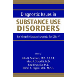 Diagnostic Issues in Substance Use Disorders: Refining the Research Agenda for DSM-V