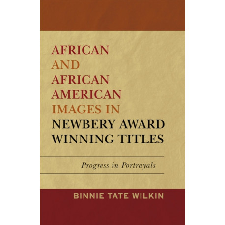 African and African American Images in Newbery Award Winning Titles: Progress in Portrayals