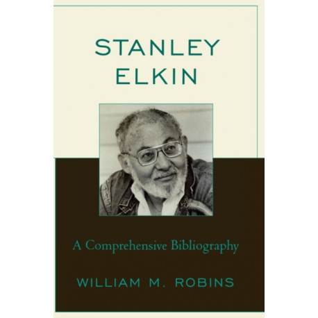 Stanley Elkin: A Comprehensive Bibliography