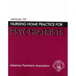 Manual of Nursing Home Practice for Psychiatrists