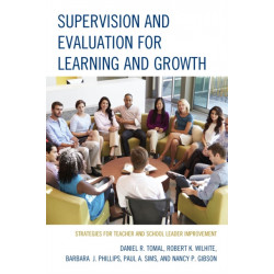 Supervision and Evaluation for Learning and Growth: Strategies for Teacher and School Leader Improvement