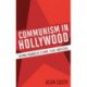 Communism in Hollywood: The Moral Paradoxes of Testimony, Silence, and Betrayal