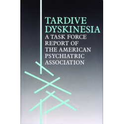Tardive Dyskinesia: A Task Force Report of the American Psychiatric Association