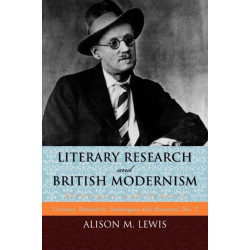 Literary Research and British Modernism: Strategies and Sources