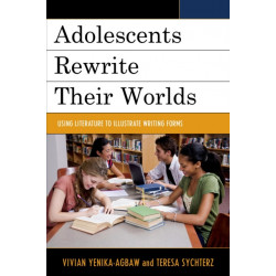 Adolescents Rewrite their Worlds: Using Literature to Illustrate Writing Forms
