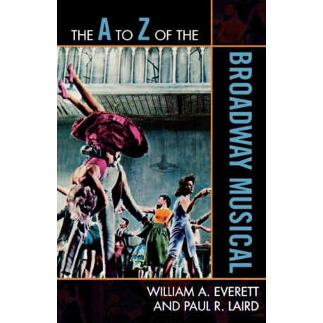 The A to Z of the Broadway Musical