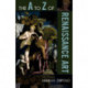 The A to Z of Renaissance Art