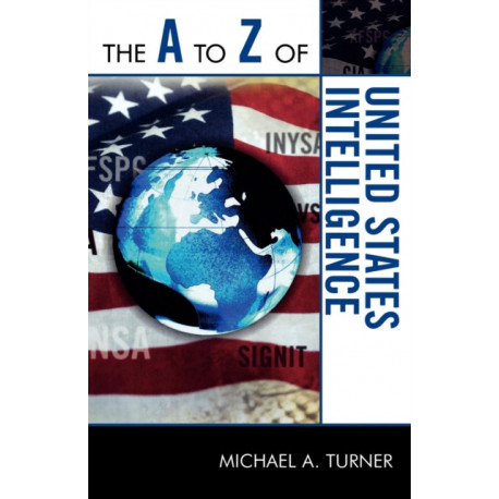 The A to Z of United States Intelligence