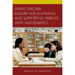 Using Teacher Inquiry for Knowing and Supporting Parents with Mathematics