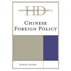 Historical Dictionary of Chinese Foreign Policy
