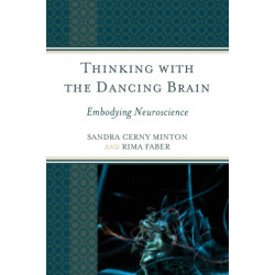 Thinking with the Dancing Brain: Embodying Neuroscience