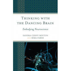 Thinking with the Dancing Brain: Embodying Neuroscience