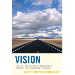 Vision: The First Critical Step in Developing a Strategy for Educational Technology