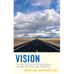 Vision: The First Critical Step in Developing a Strategy for Educational Technology