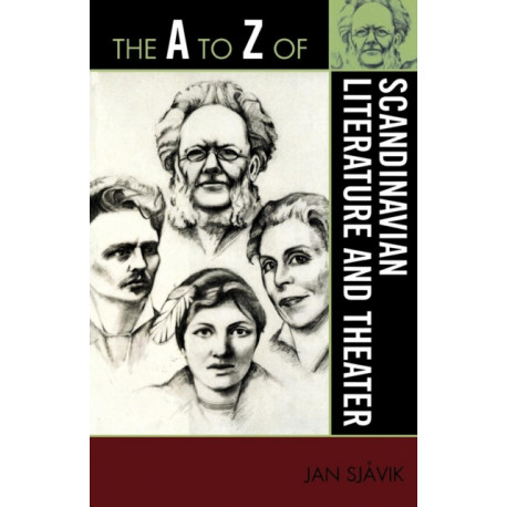 The A to Z of Scandinavian Literature and Theater