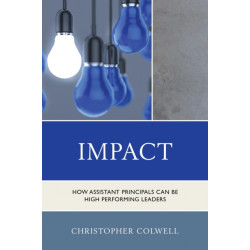 Impact: How Assistant Principals Can Be High Performing Leaders