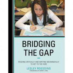 Bridging the Gap: Reading Critically and Writing Meaningfully to Get to the Core