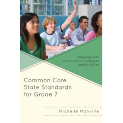 Common Core State Standards for Grade 7: Language Arts Instructional Strategies and Activities