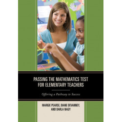 Passing the Mathematics Test for Elementary Teachers: Offering a Pathway to Success