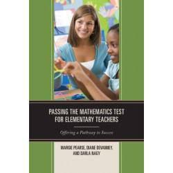 Passing the Mathematics Test for Elementary Teachers: Offering a Pathway to Success