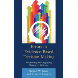 Errors in Evidence-Based Decision Making: Improving and Applying Research Literacy