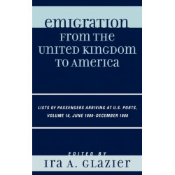 Emigration from the United Kingdom to America: Lists of Passengers Arriving at U.S. Ports, June 1880 - December 1880, Volume 16