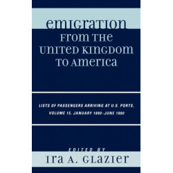 Emigration from the United Kingdom to America: Lists of Passengers Arriving at U.S. Ports, January 1880 - June 1880, Volume 15