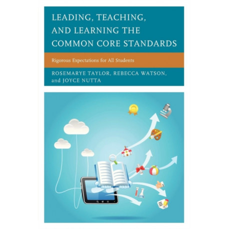 Leading, Teaching, and Learning the Common Core Standards: Rigorous Expectations for All Students