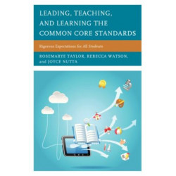 Leading, Teaching, and Learning the Common Core Standards: Rigorous Expectations for All Students