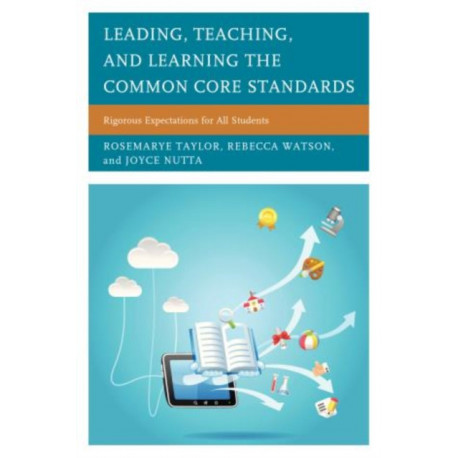 Leading, Teaching, and Learning the Common Core Standards: Rigorous Expectations for All Students