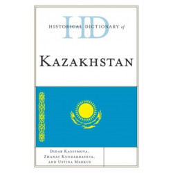 Historical Dictionary of Kazakhstan