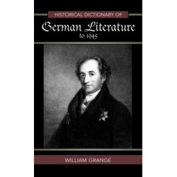Historical Dictionary of German Literature to 1945