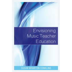 Envisioning Music Teacher Education