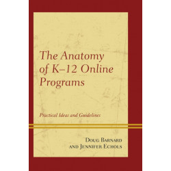 The Anatomy of K-12 Online Programs: Practical Ideas and Guidelines