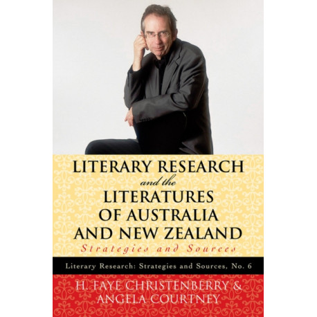 Literary Research and the Literatures of Australia and New Zealand: Strategies and Sources