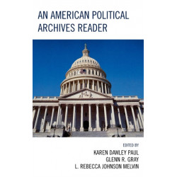An American Political Archives Reader