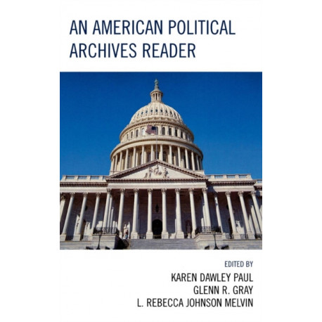 An American Political Archives Reader
