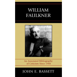 William Faulkner: An Annotated Bibliography of Criticism Since 1988